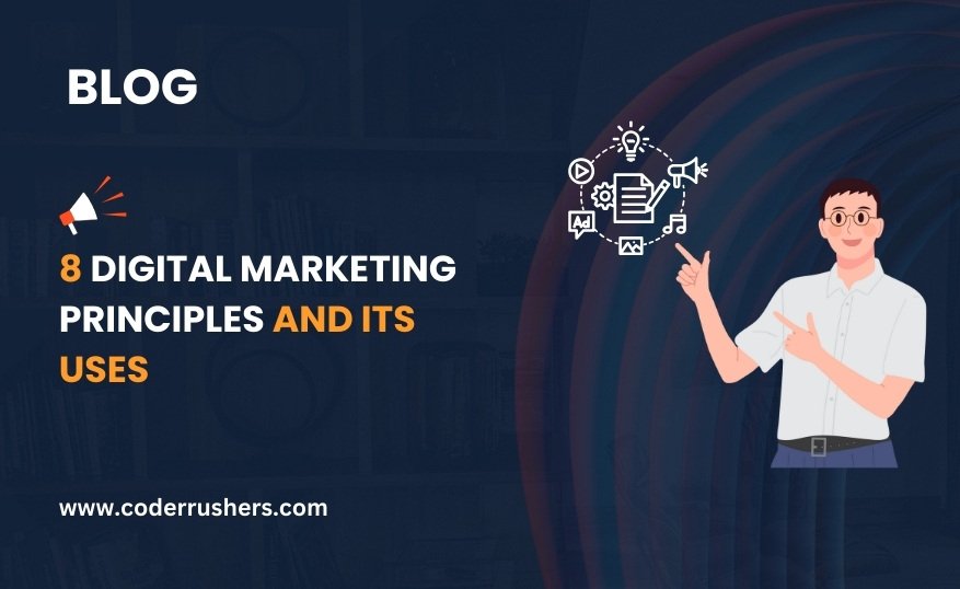 What are the 8 Digital Marketing Principles and Its uses?