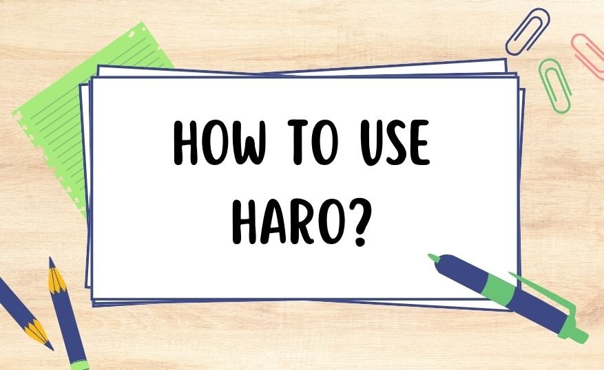 How To Use HARO?