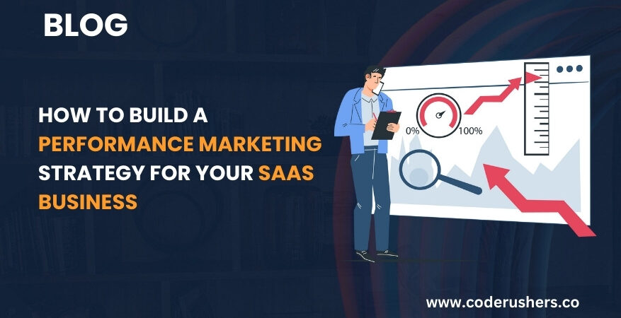 How to Build a Performance Marketing Strategy for Your SaaS Business 1 how to build a performance marketing strategy for your saas business